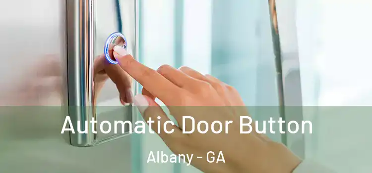  Automatic Door Button Albany - GA