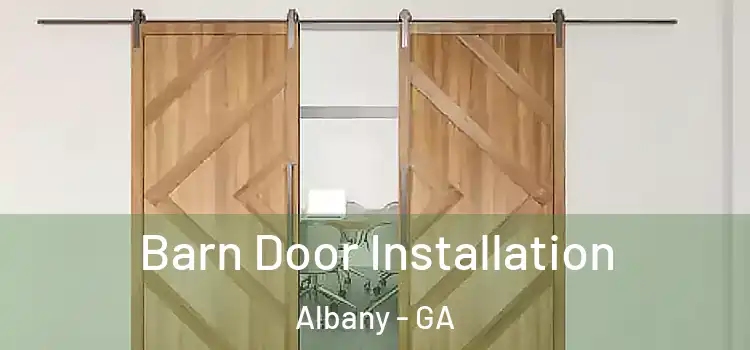 Barn Door Installation Albany - GA