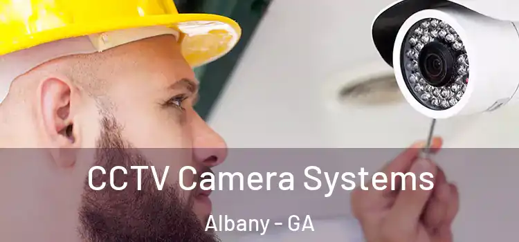 CCTV Camera Systems Albany - GA