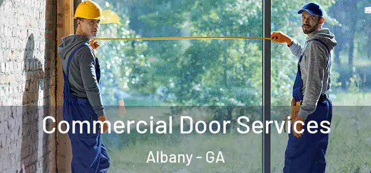 Commercial Door Services Albany - GA