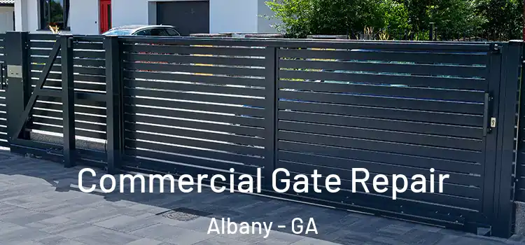 Commercial Gate Repair Albany - GA