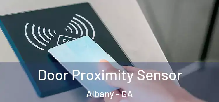Door Proximity Sensor Albany - GA
