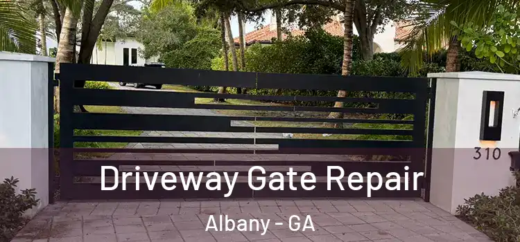 Driveway Gate Repair Albany - GA