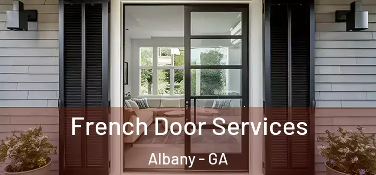 French Door Services Albany - GA
