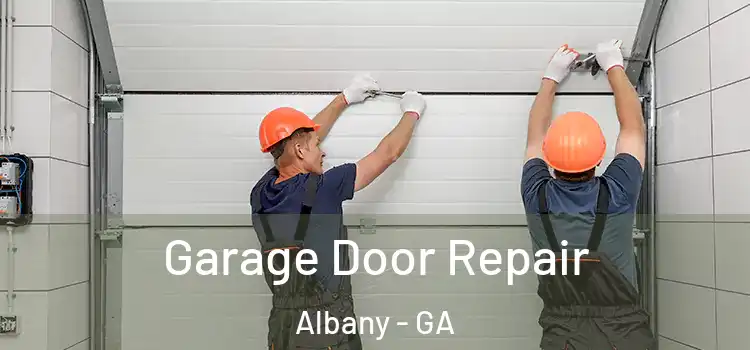  Garage Door Repair Albany - GA