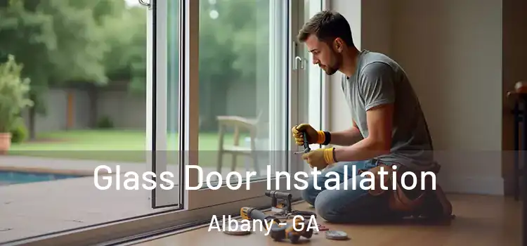 Glass Door Installation Albany - GA