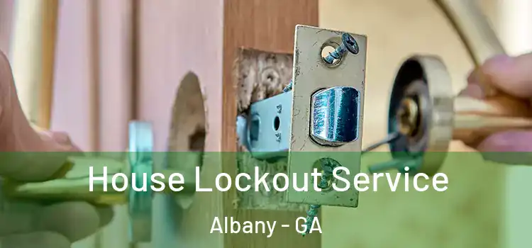 House Lockout Service Albany - GA