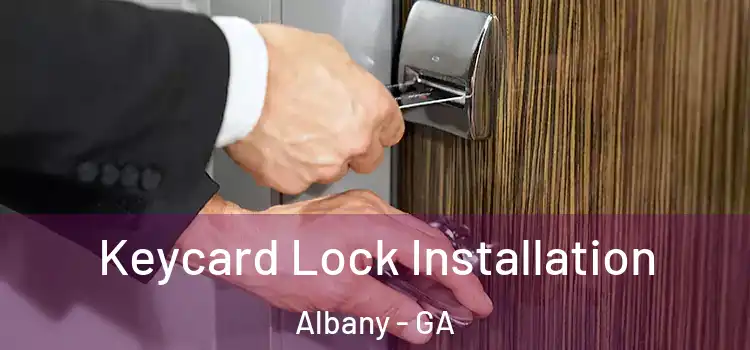 Keycard Lock Installation Albany - GA
