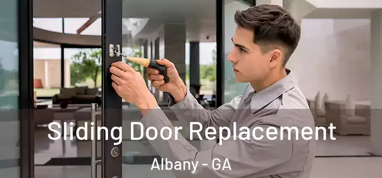 Sliding Door Replacement Albany - GA