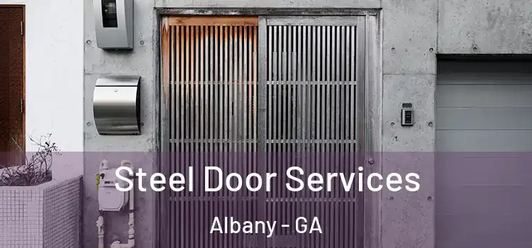 Steel Door Services Albany - GA
